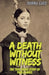 A Death Without Witness: The True Crime Story of Paula Angel by Donna Carr