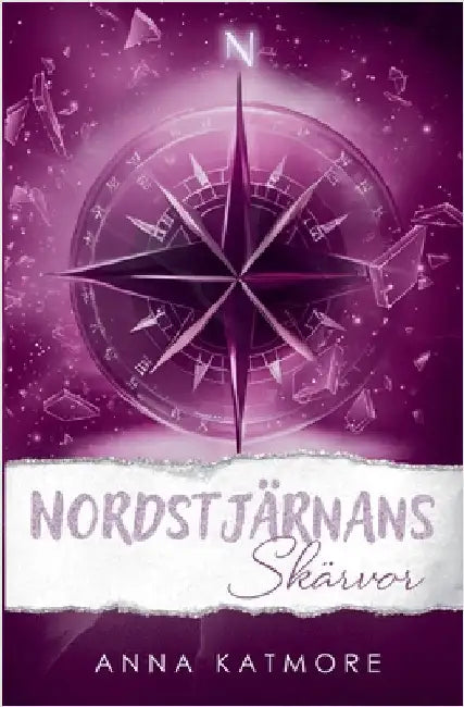 Nordstjärnans Skärvor by Anna Katmore