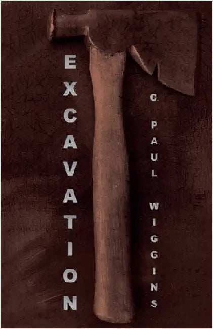 Excavation by C. Paul Wiggins