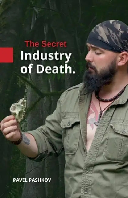 The Secret Industry of Death by Pavel Pashkov