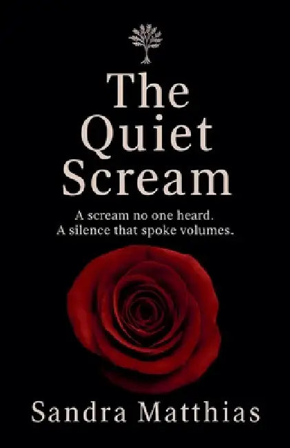 The Quiet Scream by Sandra Matthias
