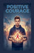 Positive Courage by Tanya G. Govender