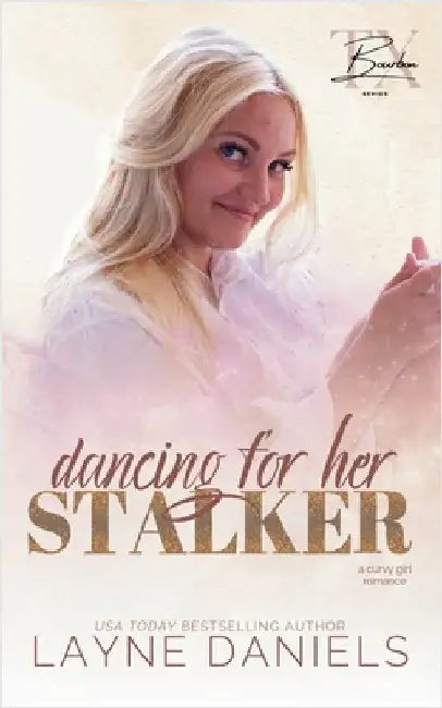 Dancing for Her Stalker by Layne Daniels