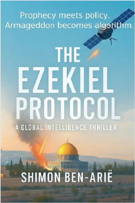 The Ezekiel Protocol by Shimon Ben Arië