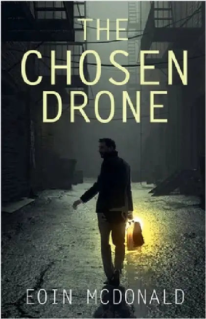 The Chosen Drone by Eoin McDonald