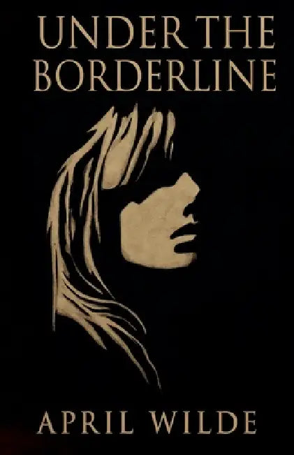 Under The Borderline by April Wilde