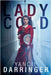 Lady Cold by Darringer, Yancie