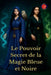 Le Pouvoir Secret de la Magie Bleue et Noire by Alina Rubi