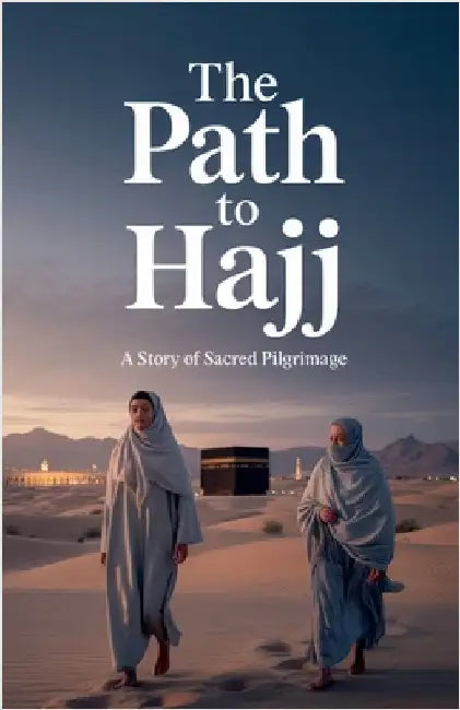 The Path to Hajj by Laila Siddiqui