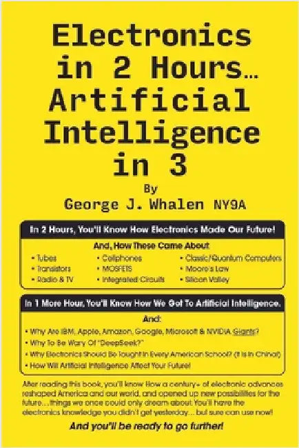 Electronics in 2 Hours...Artificial Intelligence in 3 by Ny9a, George J. Whalen