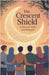 The Crescent Shield by Amina Rahman