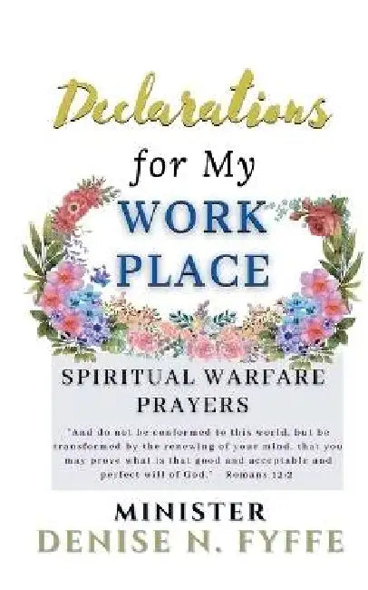 Declarations for My Workplace by Denise N. Fyffe