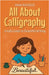 All About Calligraphy: A Kid's Guide to Beautiful Writing by Anam Rasheed