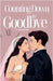 Counting Down to Goodbye by A. Z. Ravenshadow