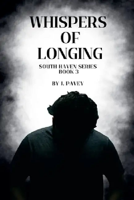 Whispers of Longing by J. Pavey