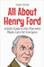 All About Henry Ford: A Kid's Guide to the Man Who Made Cars for Everyone by Rukh, Shah