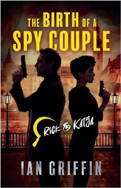 The Birth of a Spy Couple by Griffin, Ian
