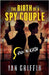 The Birth of a Spy Couple by Griffin, Ian