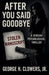After You Said Goodbye by Jr. Clowers George H.