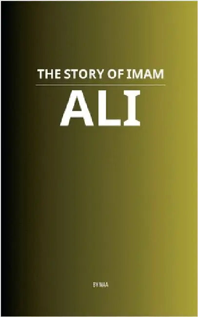 The Story of Imam Ali by Maa