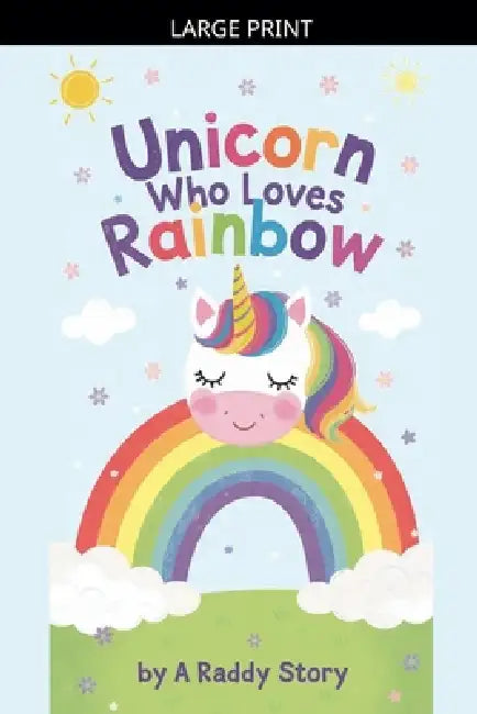 Unicorn Who Loves Rainbow by Tahira Kiran
