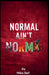 Normal Aint Normal by Mike Bell