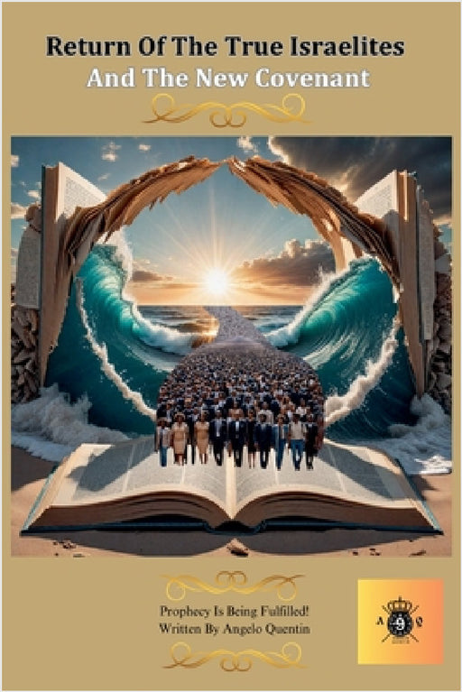 Return Of The True Israelites: And The New Covenant by Angelo Quentin