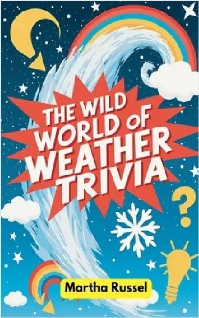 The Wild World of Weather Trivia by Martha Russel