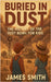 Buried in Dust: The History of the Dust Bowl for Kids by James Smith