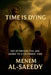 Time Is Dying by Menem Al-Saeedy
