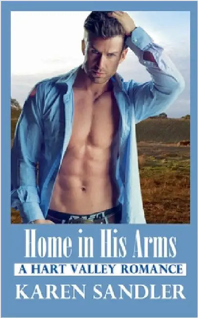Home in His Arms: A Hart Valley Romance by Sandler, Karen