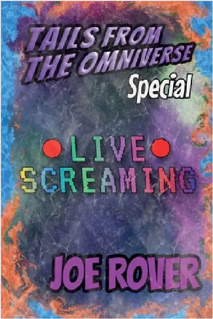 Live Screaming by Joe Rover
