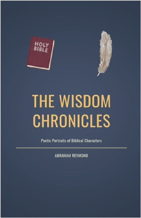 The Wisdom Chronicles by Abraham Reymond