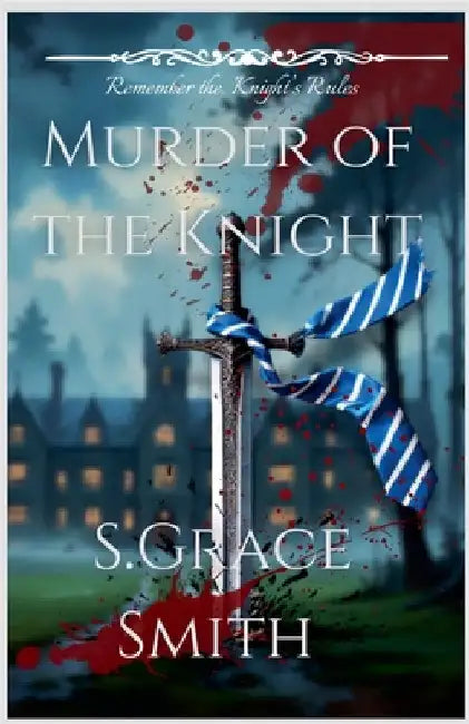 Murder of the Knight by S. Grace Smith