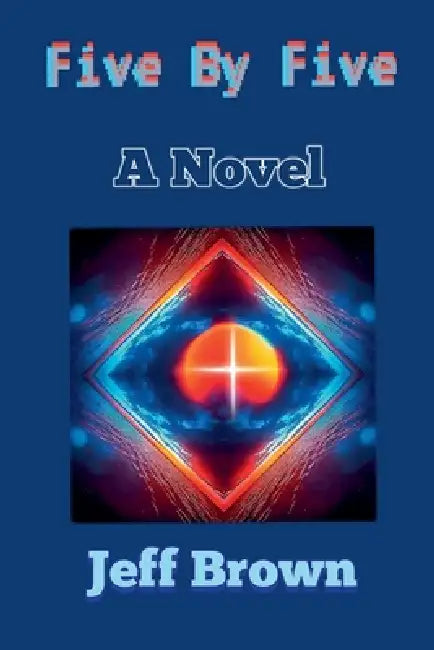 Five By Five by Jeff Brown
