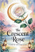 The Crescent Rose by Laila Siddiqui