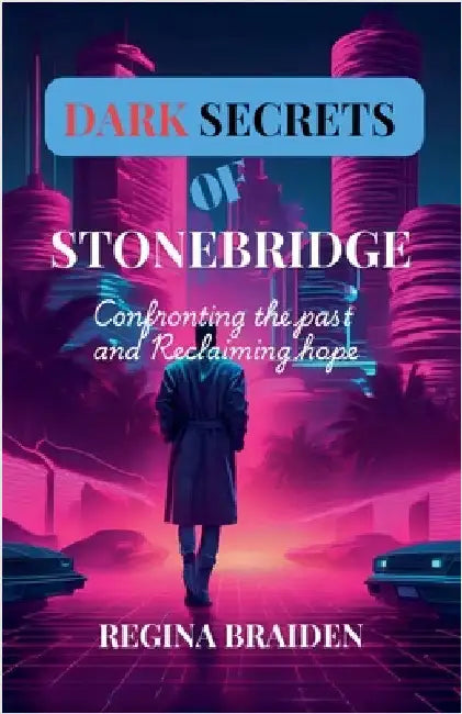 Dark Secrets of Stonebridge by Regina Braiden