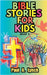 Bible Stories for Kids by Paul A. Lynch