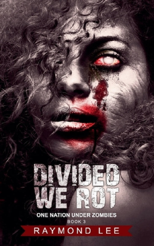 Divided We Rot by Raymond Lee