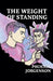 The Weight of Standing by Phoenix Jorgenson