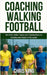 Coaching Walking Football - Volume 1 by King, Chris