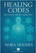 Healing Codes - Arcturian Sacred Geometry by Nora Hughes