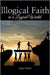 Illogical Faith in a Logical World by Fellers, Jena