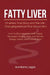 Fatty Liver: Charles's True Story and The Life-Changing Method That Saved Him by Humberto Lagos
