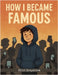 How I Became Famous by Graystone, Elliot