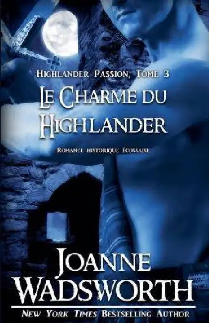 Le Charme du Highlander: Romance historique écossaise by Joanne Wadsworth