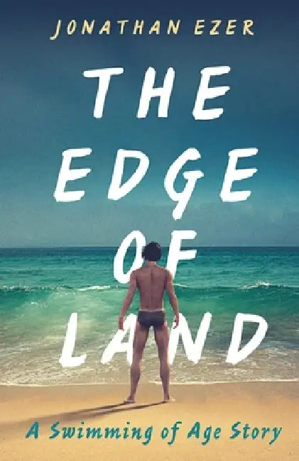 The Edge of Land: A Swimming of Age Story by Jonathan Ezer