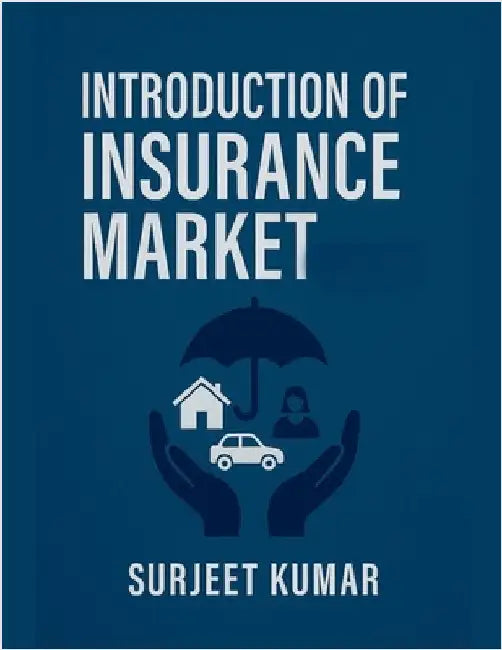 Introduction of Insurance Market by Kumar, Surjeet