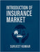 Introduction of Insurance Market by Kumar, Surjeet