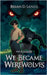 The Summer We Became Werewolves by Brian Sands
